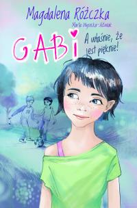 Okładka książki Gabryśka A włąsnie, że jest pięknie!