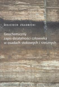 Okładka książki Geochemiczny zapis działalności człowieka w osadach stokowych i rzecznych