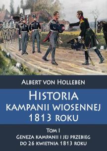 Okładka książki Historia kampanii wiosennej 1813 roku Tom I