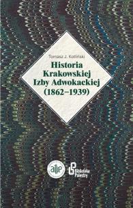 Okładka książki Historia Krakowskiej Izby Adwokackiej (1862-1939)