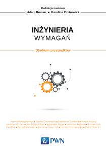 Inżynieria wymagań Studium przypadków. Autor: Zmitrowicz Karolina, Roman Adam. Multiszop.pl Okładka książki Inżynieria wymagań Studium przypadków