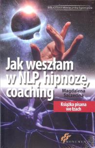 Okładka książki Jak weszłam w NLP, hipnozę, coaching BR