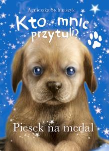Okładka książki Kto mnie przytuli? Piesek na medal