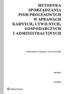 Okładka książki Metodyka sporządzania pism procesowych w sprawach karnych, cywilnych, gospodarczych i administracyjnych