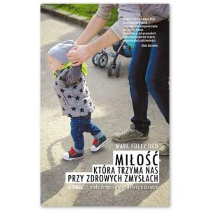 Okładka książki Miłość która trzyma nas przy zdrowych zmysłach