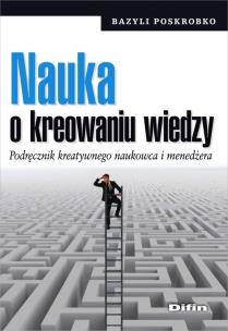 Okładka książki Nauka o kreowaniu wiedzy