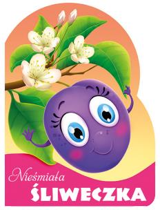 Okładka książki Nieśmiała śliweczka. Wykrojnik