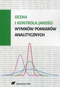 Ocena i kontrola jakości wyników pomiarów analitycznych. Autor: Namieśnik Jacek, Konieczka Piotr. Multiszop.pl Okładka książki Ocena i kontrola jakości wyników pomiarów analitycznych