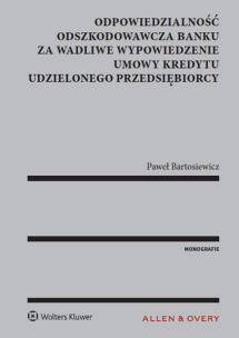 Okładka książki Odpowiedzialność odszkodowawcza banku za wadliwe wypowiedzenie umowy kredytu udzielonego przedsiębio
