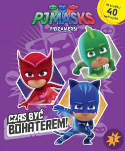 Okładka książki PJMASKS.Pidżamersi-Czas być bohaterem - 40 naklejek