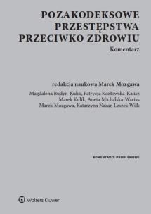 Okładka książki Pozakodeksowe przestępstwa przeciwko zdrowiu. Komentarz