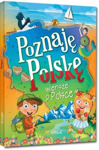 Poznaję Polskę Wiersze o Polsce. Autor: Patrycja Wojtkowiak-Skóra. Multiszop.pl Okładka książki Poznaję Polskę Wiersze o Polsce