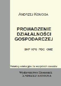 Okładka książki Prowadzenie działalności gosp.(BHP, KPS, PDG, OMZ)