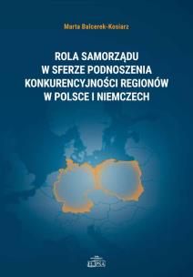 Okładka książki Rola samorządu w sferze podnoszenia konkurencyjności regionów w Polsce i Niemczech
