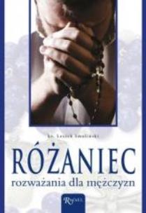 Okładka książki Różaniec rozważania dla mężczyzn