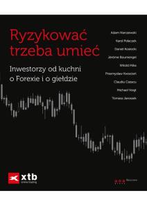 Okładka książki Ryzykować trzeba umieć  Inwestorzy od kuchni o Forexie i o giełdzie / Giełda Podstawy