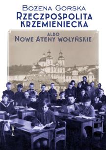 Okładka książki Rzeczpospolita Krzemieniecka albo Nowe Ateny Wołyń