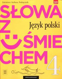 Okładka książki Słowa z uśmiechem. Język polski. Literatura i kultura. Podręcznik. Klasa 4
Szkoła podstawowa