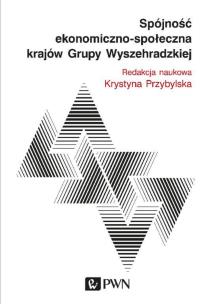 Spójność ekonomiczno-społeczna krajów Grupy Wyszechradzkiej. Autor: Opracowanie zbiorowe. Multiszop.pl Okładka książki Spójność ekonomiczno-społeczna krajów Grupy Wyszechradzkiej