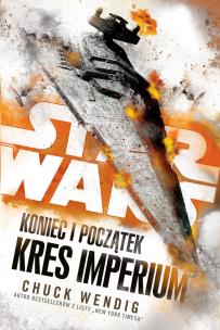 Okładka książki Star Wars Koniec i początek Kres Imperium