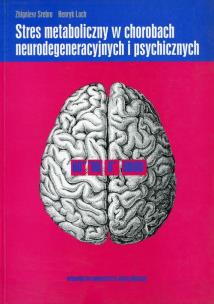 Okładka książki Stres metaboliczny w chorobach neurodegeneracyjnych i psychicznych