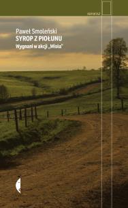 Syrop z piołunu. Wygnani w akcji 'Wisła'. Autor: Smoleński Paweł. Multiszop.pl Okładka książki Syrop z piołunu. Wygnani w akcji 'Wisła'