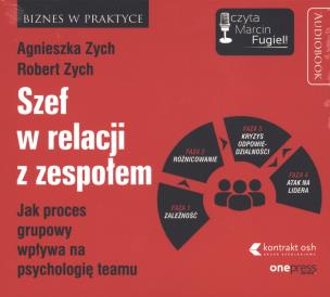 Okładka książki Szef w relacji z zespołem. Jak proces grupowy wpływa na psychologię teamu