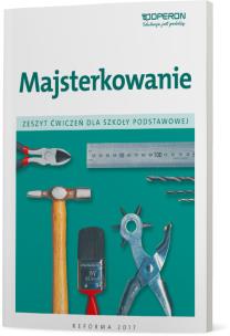 Okładka książki Technika SP 4- 6 Majsterkowanie Zeszyt ćw. OPERON