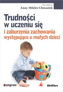 Okładka książki Trudności w uczeniu się i zaburzenia zachowania występujące u małych dzieci