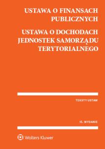 Okładka książki Ustawa o finansach publicznych Ustawa o dochodach jednostek samorządu terytorialnego