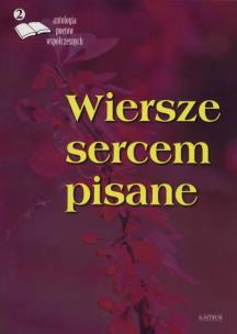 Okładka książki Wiersze sercem pisane 2 Antologia poetów współczesnych