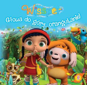 Okładka książki Wissper.Głowa do góry orangutanie! STORY