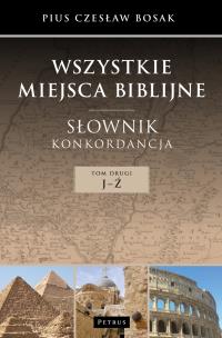Okładka książki Wszystkie miejsca biblijne. Słownik i konkord. T.2