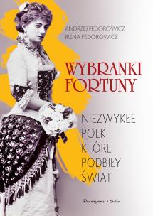 Okładka książki Wybranki fortuny. Niezwykłe Polki...
