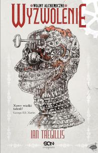 Okładka książki Wyzwolenie Tom 3 Wojny alechemiczne