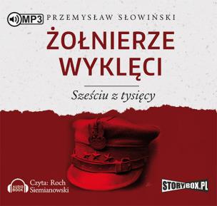 Okładka książki Żołnierze wyklęci Sześciu z tysięcy - Audiobook