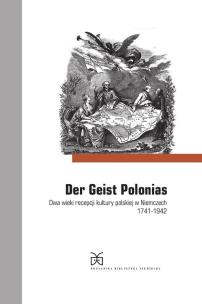 Okładka książki 3.	Der Geist Polonia Dwa wieki recepcji kultury polskiej w Niemczech 1741-1942