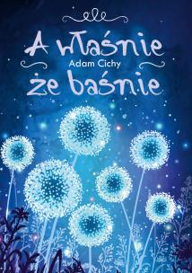 Okładka książki A właśnie że baśnie