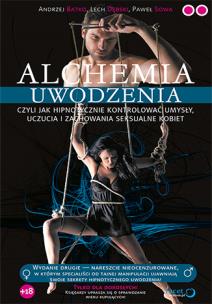 Okładka książki Alchemia uwodzenia czyli  jak hipnotycznie kontrolować umysły, uczucia i zachowania seksualne kobie