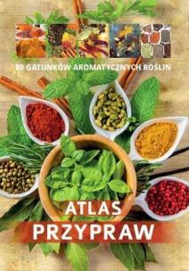Okładka książki Atlas przypraw. 80 gatunków aromtycznych roślin