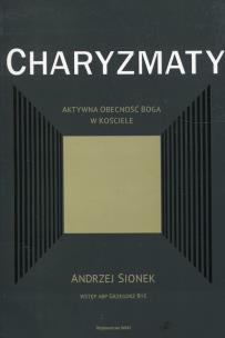 Okładka książki Charyzmaty. Aktywna obecność Boga w Kościele