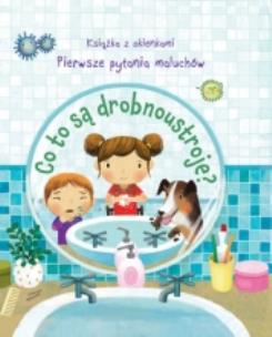 Okładka książki Co to są drobnoustroje? Pierwsze pytania maluchów