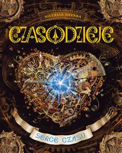 Okładka książki Czasodzieje Serce czasu