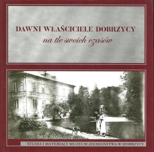Opakowanie Dawni właściciele Dobrzycy na tle swoich czasów