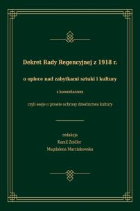 Opakowanie Dekret Rady Regencyjnej z 1918 r. o opiece nad zabytkami sztuki i kultury z komentarzem, czyli eseje