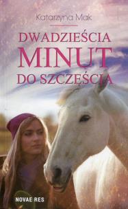 Okładka książki Dwadzieścia minut do szczęścia