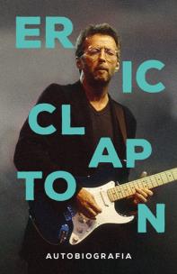 Okładka książki Eric Clapton. Autobiografia