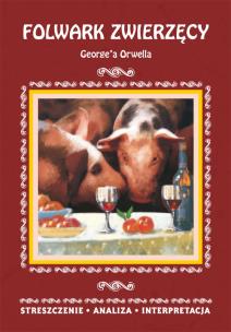Okładka książki Folwark zwierzęcy George'a Orwella Streszczenie analiza, interpretacja