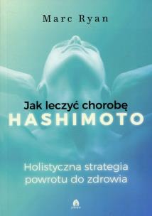 Okładka książki Jak wyleczyć chorobę Hashimoto