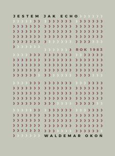 Okładka książki Jestem jak echo Rok 1983